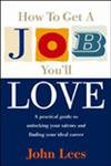 Beispielbild fr How to Get a Job You'll Love zum Verkauf von WorldofBooks