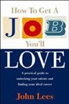Stock image for How to Get a Job You'll Love for sale by WorldofBooks