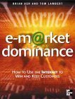 Imagen de archivo de E-Market Domonance: How to Use the Internet to Win & Keep Customers a la venta por Antiquariat Armebooks