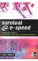 Stock image for Survival @ E-speed: Transformation guide fro profitable internet and mobile commerce for sale by WorldofBooks