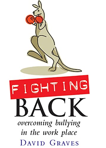 Fighting Back: Overcoming Bullying in the Workplace (9780077099510) by Graves, David