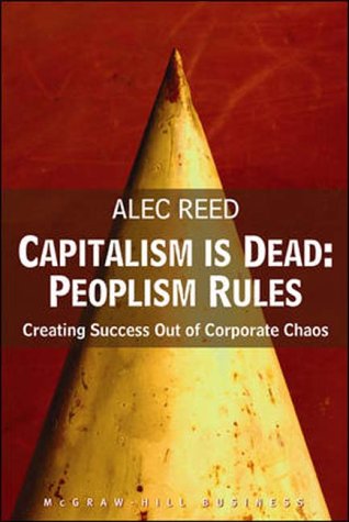 Stock image for Capitalism is Dead: Peoplism Rules: Creating Success Out of Corporate Chaos for sale by AwesomeBooks