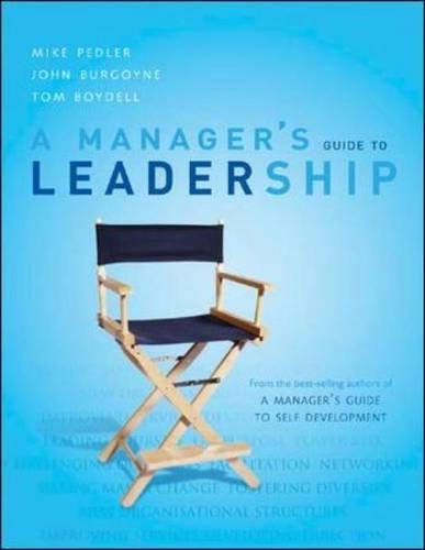 A Manager's Guide To Leadership (9780077104238) by Pedler, Mike; Burgoyne, John; Boydell, Tom