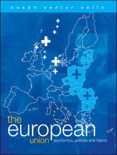 The European Union: Economics, Policies And History