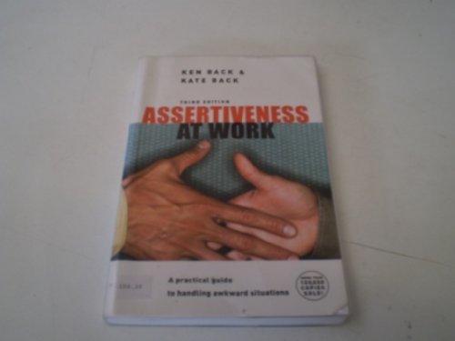 Imagen de archivo de Assertiveness at Work : A Practical Guide to Handling Awkward Situations a la venta por Better World Books Ltd