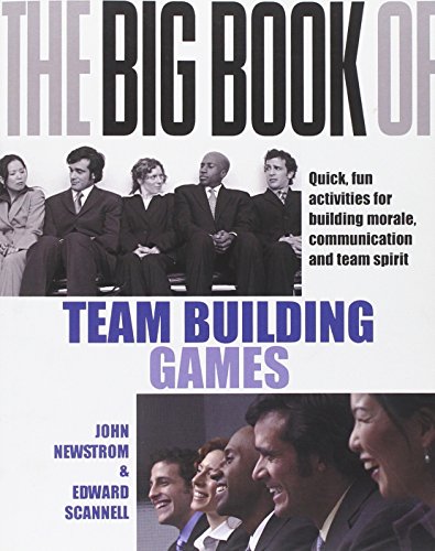 Beispielbild fr The Big Book of Team Building Games : Trust Building Activities, Team Spirit Excercises and Other Fun Thigs To Do zum Verkauf von Better World Books Ltd