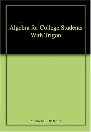 Stock image for ALGEBRA FOR COLLEGE STUDENTS WITH TRIGONOMETRY AND STATISTICS for sale by Basi6 International