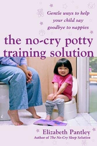 Stock image for The No-Cry Potty Training Solution: Gentle Ways to Help Your Child Say Good-Bye to Nappies 'UK Edition' (UK Professional General Reference General Reference) for sale by AwesomeBooks