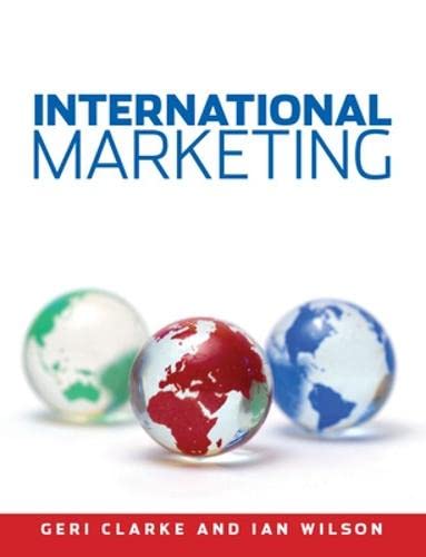 International Marketing (UK Higher Education Business Marketing) (9780077115852) by Geri Clarke; Ian Wilson