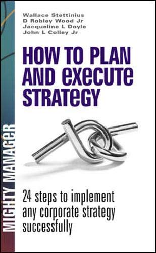 9780077116224: How to Plan and Execute Strategy: 24 Steps to Implement Any Corporate Strategy Successfully (UK Edition)