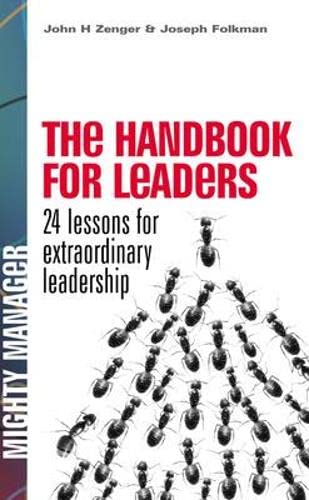 Imagen de archivo de The Handbook for Leaders: 24 Lessons for Extraordinary Leadership (UK Edition): 24 Lessons for Extraordinary Leadership (UK PROFESSIONAL BUSINESS Management / Business) a la venta por WeBuyBooks