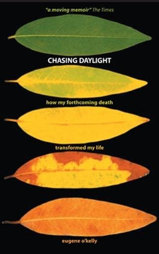 Beispielbild fr Chasing Daylight: How My Forthcoming Death Transformed My Life (UK Edt) zum Verkauf von Monster Bookshop