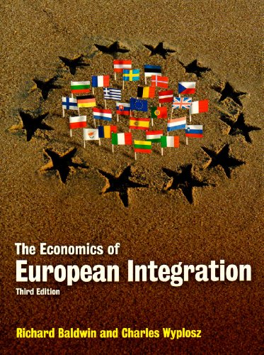 Stock image for The Economics of European Integration. Richard Baldwin and Charles Wyplosz for sale by Books of the Smoky Mountains