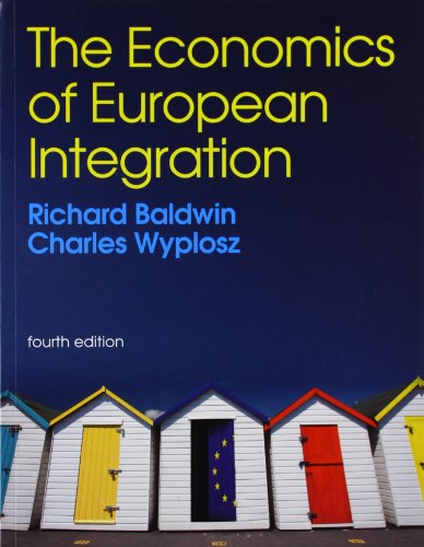 Stock image for The Economics of European Integration. Richard Baldwin and Charles Wyplosz for sale by ThriftBooks-Atlanta