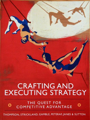 Beispielbild fr Crafting and Executing Strategy: The Quest for Competitive Advantage: European Edition zum Verkauf von WorldofBooks