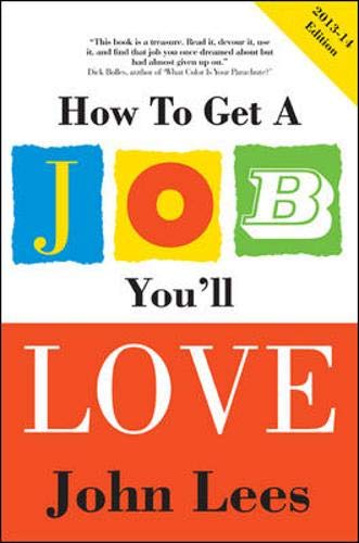 Beispielbild fr How to Get a Job Youll Love 2013-2014 Edition zum Verkauf von Reuseabook