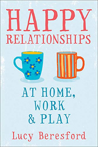 Stock image for Happy Relationships at Home, Work & Play (UK PROFESSIONAL GENERAL REFERENCE General Reference) for sale by WorldofBooks