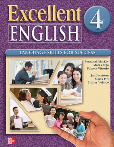 Excellent English Level 4 Student Book: Language Skills For Success (9780077197681) by MacKay, Susannah; Vargo, Mari; Vittorio, Pamela; Forstrom, Jan; Pitt, Marta; Velasco, Shirley