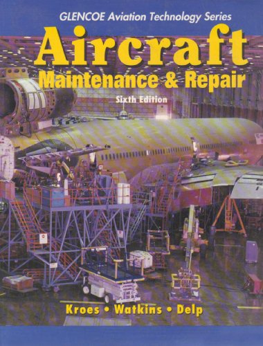 Aircraft Maintenance and Repair with Study Guide (Glencoe Aviation Technology Series) (9780077231545) by Kroes, Michael; Watkins, William; Delp, Frank