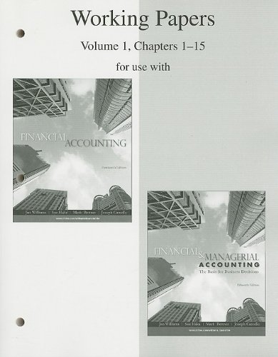 Working Papers, Volume 1, Chapters 1-15 to accompany Financial Accounting 14e, and Financial & Managerial Accounting 15e (9780077243852) by Williams, Jan; Haka, Sue; Bettner, Mark; Carcello, Joseph