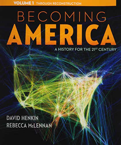 9780077275600: Becoming America: A History for the 21st Century, Through Reconstruction (1)