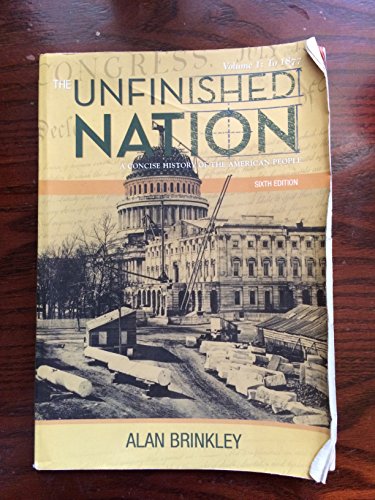 Imagen de archivo de The Unfinished Nation: A Concise History of the American People: Volume 1: To 1877 a la venta por ThriftBooks-Dallas