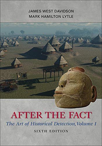 After the Fact: The Art of Historical Detection, Volume I (9780077292683) by Davidson, James West; Lytle, Mark