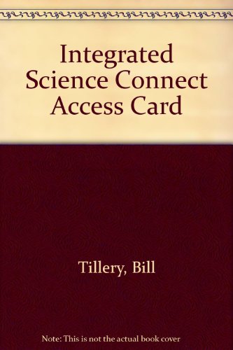 Connect Access Card Integrated Science (9780077292874) by Tillery, Bill; Enger, Eldon; Ross, Frederick