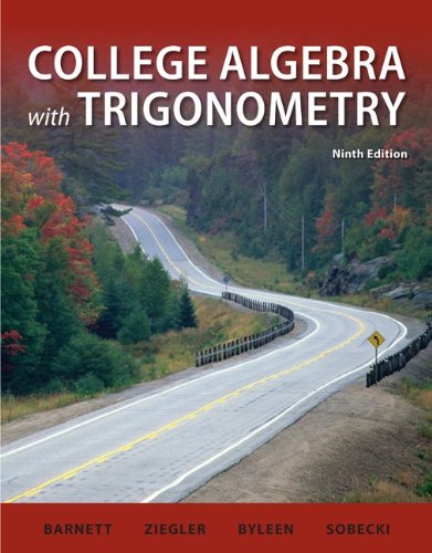 Student Solutions Manual College Algebra with Trigonometry (9780077297251) by Barnett, Raymond; Ziegler, Michael; Byleen, Karl