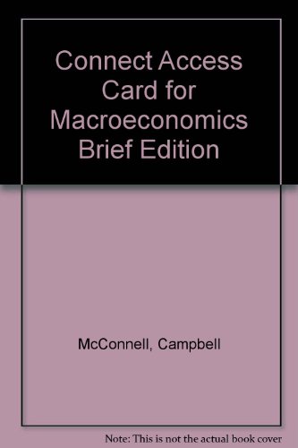 Connect Access Card for Macroeconomics Brief Edition (9780077314477) by McConnell, Campbell; Brue, Stanley; Flynn, Sean