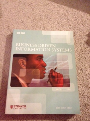 Imagen de archivo de CIS 500 Business Driven Infromation Systems 2009 Custom Edition: (Strayer University) a la venta por SecondSale