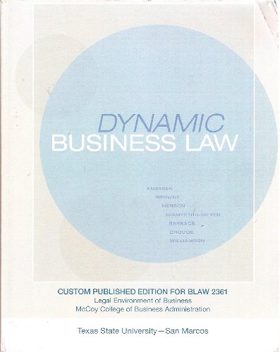 Stock image for Dynamic Business Law Custom Published Edition for BLAW 2361 (For Legal Environment of Business McCoy College of Business Administration, Texas State Univesity - San Marcos) for sale by HPB-Red