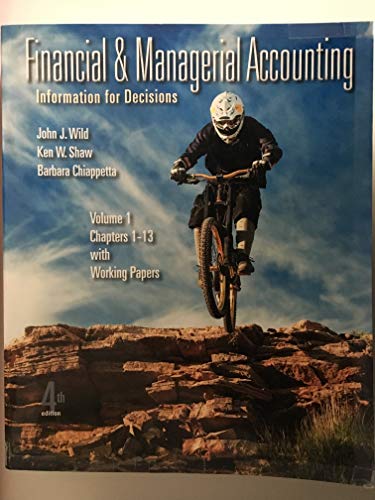 Financial and Managerial Accounting Vol. 1 (Ch. 1-13) softcover with Working Papers (9780077318352) by Wild, John; Shaw, Ken; Chiappetta, Barbara