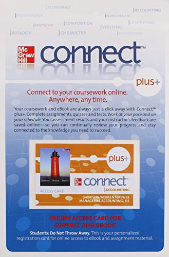 Connect PLUS card to accompany Managerial Accounting 13e (9780077330552) by Garrison, Ray; Noreen, Eric; Brewer, Peter