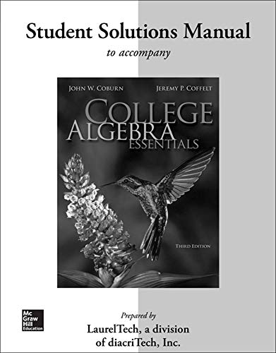 Student Solutions Manual for College Algebra Essentials (9780077340674) by Coburn, John W.; Coffelt, Jeremy