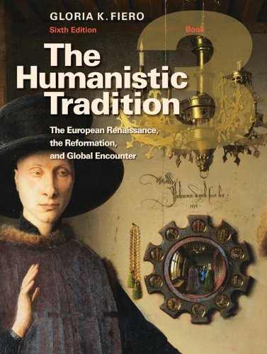 The Humanistic Tradition Book 3: The European Renaissance, The Reformation, and Global Encounter (9780077346249) by Fiero, Gloria