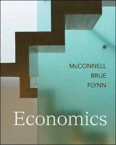 Economics 18th Edition (2009) (9780077354213) by McConnell, Campbell; Brue, Stanley; Flynn, Sean