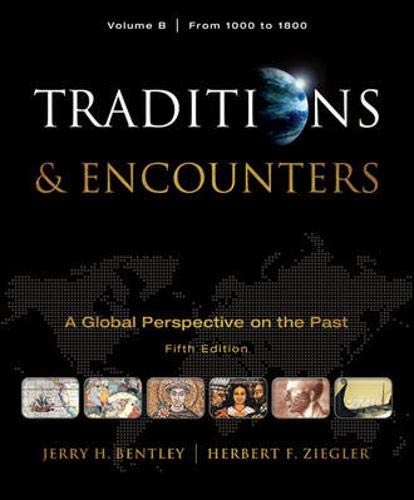 Imagen de archivo de Traditions & Encounters, Volume B: A Global Perspective on the Past: From 1000 to 1800 a la venta por ThriftBooks-Dallas