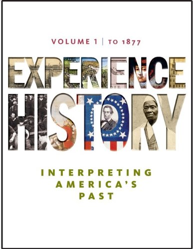 Stock image for Experience History: Interpreting America's Past, To 1877, Vol. 1, 1st Edition for sale by SecondSale