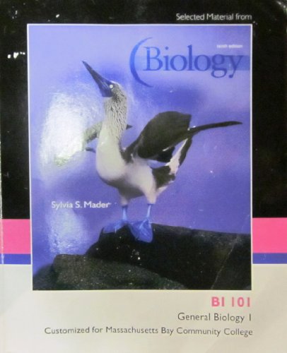 Selected Material from BIOLOGY, Tenth Edition (Customized for Massachusetts Bay Community College, General Biology 1, BI 101) (9780077369118) by Sylvia S. Mader