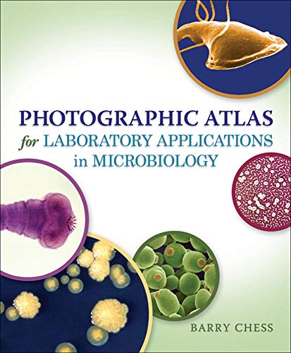 Photographic Atlas for Laboratory Applications in Microbiology (9780077371593) by Chess, Barry