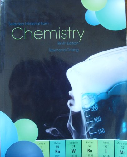 9780077382735: Chemistry (Selected Material - 21 out of 25 chapters are included) By Raymond Chang (10th Custom Edi