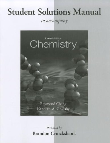 Student Solutions Manual for Chemistry (9780077386542) by Chang, Raymond; Goldsby, Kenneth