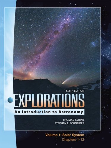LSC Explorations Volume 1: Solar System (Ch 1-12) (9780077389536) by Arny, Thomas; Schneider, Stephen