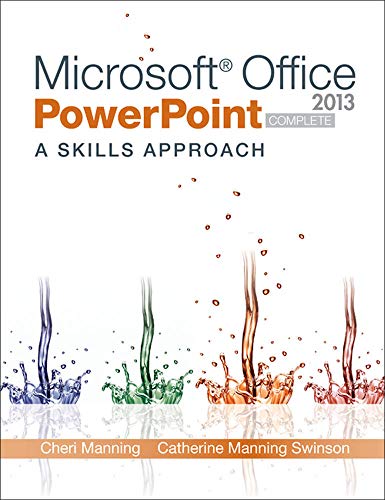 Microsoft Office PowerPoint 2013: A Skills Approach, Complete (9780077394240) by Triad Interactive, Inc.