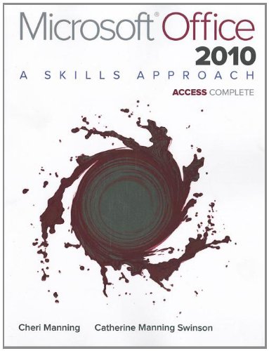 9780077395018: Microsoft Office Access 2010: A Skills Approach