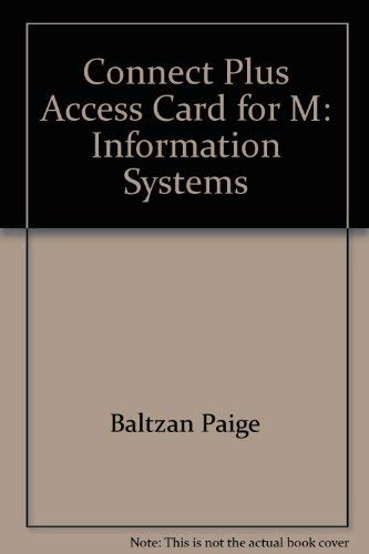 Connect Plus Access Card for M: Information Systems (9780077400859) by Baltzan, Paige; Phillips, Amy