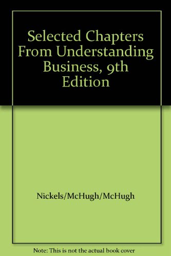 9780077406493: Selected Chapters From Understanding Business, 9th Edition
