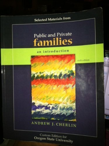 Imagen de archivo de Public and Private Families (An Introduction, Oregon State University Custom Edition) by Andrew J Cherlin (2010-05-03) a la venta por SecondSale