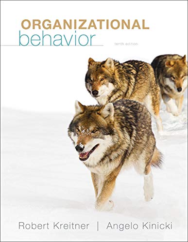 Organizational Behavior (9780077437671) by Kreitner, Robert; Kinicki, Angelo